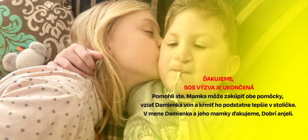 ABY DAMIENKA NEMUSELA NOSIŤ NA RUKÁCH. POMÔŽME DAMIENKOVI A JEHO MAMKE ZABEZPEČIŤ ZDRAVOTNÉ POMÔCKY, KTORÉ MU VÝRAZNE ZJEDNODUŠIA ŽIVOT.